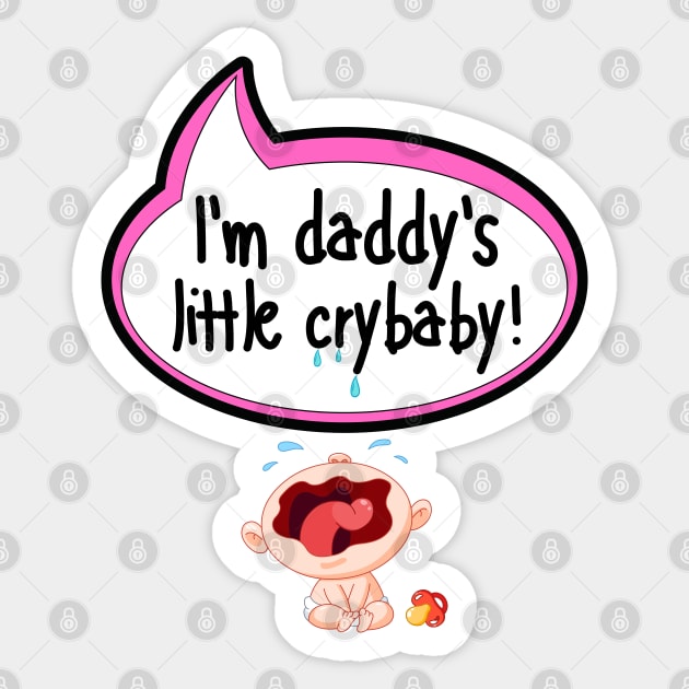 I'm Daddy's Little Crybaby - Baby Shower Gift Sticker by The Little Ones Collection